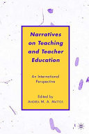 Narratives on teaching and teacher education : an international perspective /