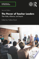 The power of teacher leaders : their roles, influence, and impact /