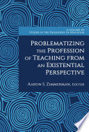 Problematizing the profession of teaching from an existential perspective /