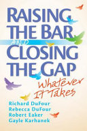 Raising the bar and closing the gap : whatever it takes /