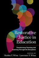 Restorative justice in education : transforming teaching and learning through the disciplines /