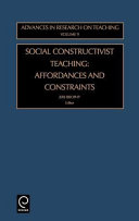 Social constructivist teaching : affordances and constraints /