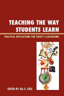 Teaching the way students learn : practical applications for today's classrooms /
