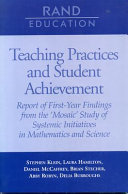 Teaching practices and student achievement : report of first-year findings from the "Mosaic" study of systemic initiatives in mathematics and science /
