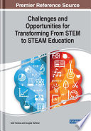 Challenges and opportunities for transforming from STEM to STEAM education /