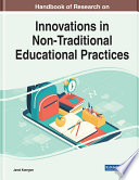 Handbook of research on innovations in non-traditional educational practices /