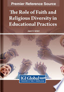 The role of faith and religious diversity in educational practices /