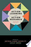 Action learning and action research : genres and approaches /