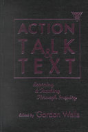 Action, talk, and text : learning and teaching through inquiry /