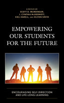 Empowering our students for the future : encouraging self-direction and life-long learning /