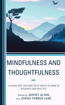 Mindfulness and thoughtfulness : leading and teaching with habits of mind in research and practice /