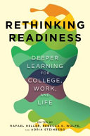Rethinking readiness : deeper learning for college, work, and life /