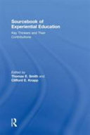 Sourcebook of experiential education : key thinkers and their contributions /