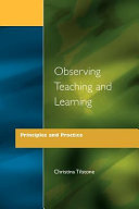 Observing teaching and learning : principles and practice /