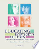 Educating everybody's children : diverse teaching strategies for diverse learners /