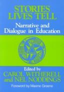 Stories lives tell : narrative and dialogue in education /