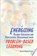 Energizing teacher education and professional development with problem-based learning /