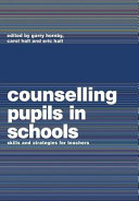 Counselling pupils in schools : skills and strategies for teachers /