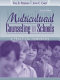 Multicultural counseling in schools : a practical handbook / [edited by] Paul B. Pedersen, John C. Carey.
