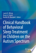 Clinical Handbook of Behavioral Sleep Treatment in Children on the Autism Spectrum /