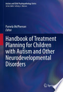 Handbook of Treatment Planning for Children with Autism and Other Neurodevelopmental Disorders /