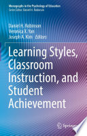 Learning Styles, Classroom Instruction, and Student Achievement /