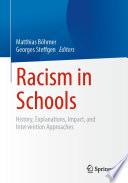 Racism in Schools : History, Explanations, Impact, and Intervention Approaches /