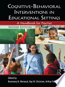 Cognitive-behavioral interventions in educational settings : a handbook for practice /