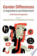 Gender differences in aspirations and attainment : a life course perspective /
