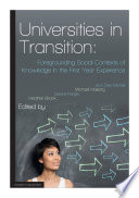 Universities in transition : Foregrounding social contexts of knowledge in the first year experience /