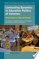 Contrasting dynamics in education politics of extremes : school choice in Chile and Finland /