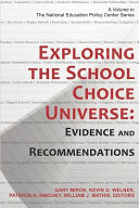 Exploring the school choice universe : evidence and recommendations /