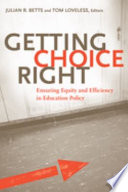 Getting choice right : ensuring equity and efficiency in education policy /