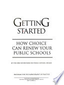 Getting started : how choice can renew your public schools /
