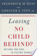 Leaving no child behind? : options for kids in failing schools /