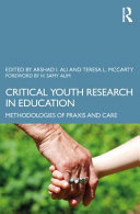 Critical youth research in education : methodologies of praxis and care /
