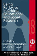 Being reflexive in critical educational and social research /