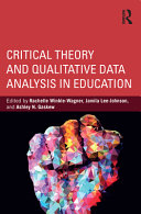 Critical theory and qualitative data analysis in education /