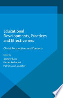 Educational developments, practices and effectiveness : global perspectives and contexts, Edited by Jennifer Lock, Petrea Redmond, Patrick Alan Danaher.