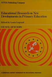 Educational research on new developments in primary education : papers given at the Educational Research Workshop held at Sevres, from 20-24 November 1978, under the auspices of the Council of Europe's Council for Cultural Cooperation (CCC) /
