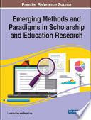 Emerging methods and paradigms in scholarship and education research /