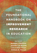 The foundational handbook on improvement research in education /