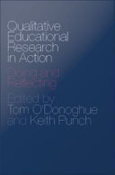 Qualitative educational research in action : doing and reflecting /