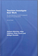 Teachers investigate their work : an introduction to action research across the professions /