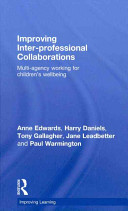 Improving inter-profesional collaborations : multi-agency working for children's wellbeing /