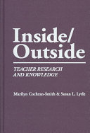 Inside/outside : teacher research and knowledge /