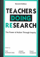 Teachers doing research : the power of action through inquiry /