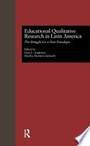 Educational qualitative research in Latin America : the struggle for a new paradigm /