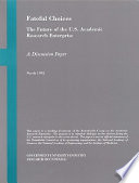 Fateful choices : the future of the U.S. academic research enterprise : a discussion paper /
