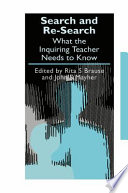 Search and re-search : what the inquiring teacher needs to know /